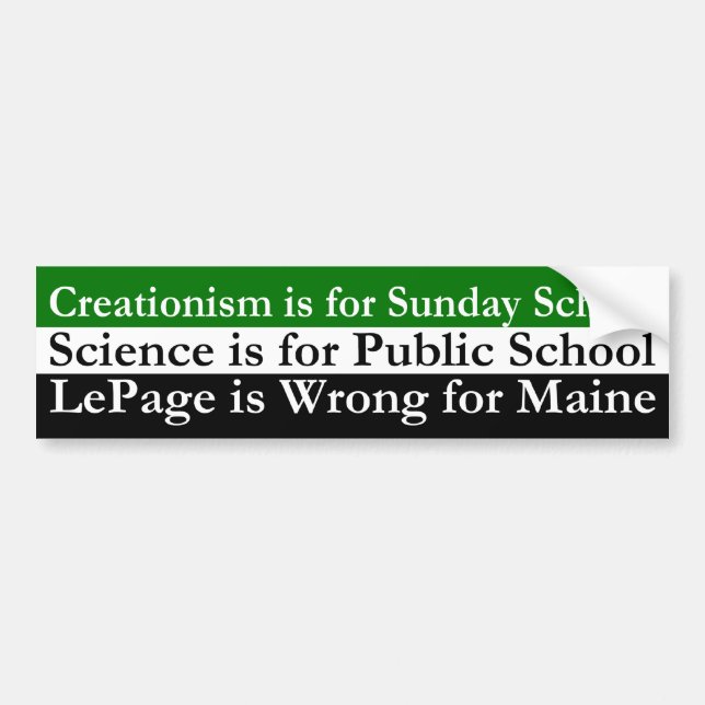 Creationism, Science and Paul LePage Bumper Sticker (Front)