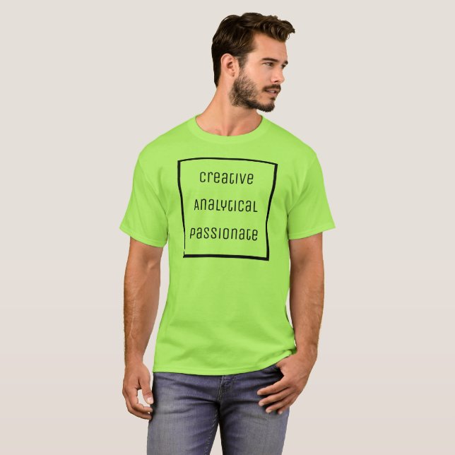 Creative, Analytical, Passionate T-Shirt (Front Full)
