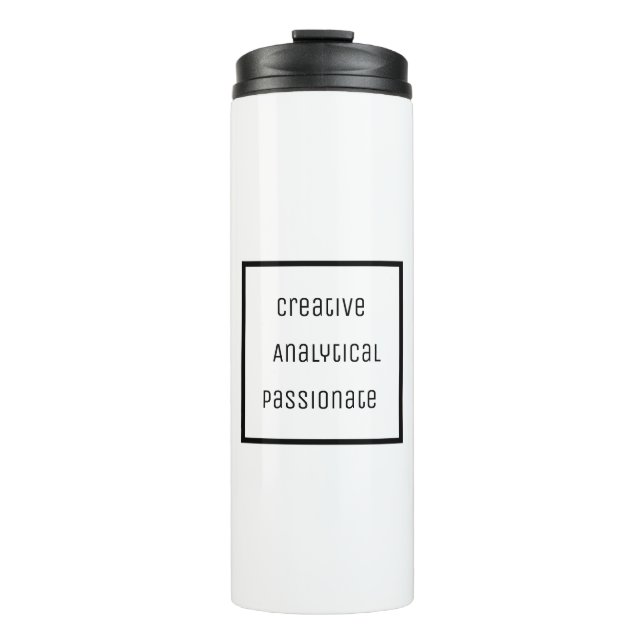 Creative, Analytical, Passionate Thermal Tumbler (Front)