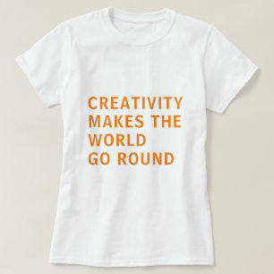 Creative Creativity Slogan Quote Orange Typography T-Shirt