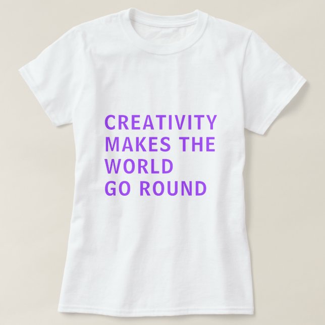 Creative Creativity Slogan Quote Purple Typography T-Shirt (Design Front)