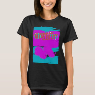Creative for innovative and clever womens and mens T-Shirt