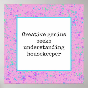 Creative Genius Seeks Understanding Housekeeper Poster