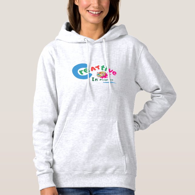 Creative in Progress Colourful Artistic Quote  Hoodie (Front)