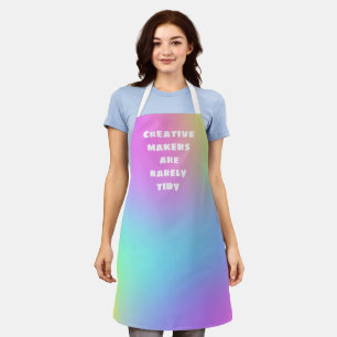 Creative Makers are Rarely Tidy Colourful Apron