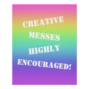 Creative Messes Encouraged! Rainbow Poster