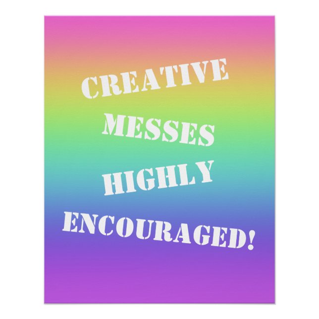 Creative Messes Encouraged! Rainbow Poster (Front)