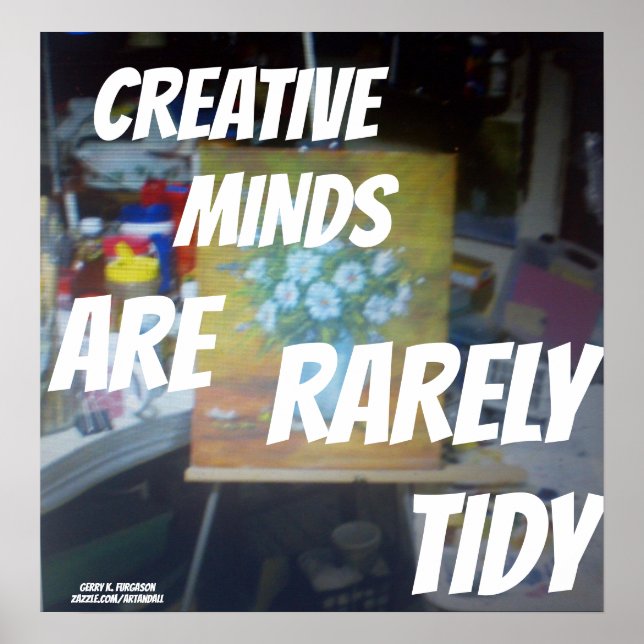 CREATIVE MINDS ARE RARELY TIDY POSTER (Front)