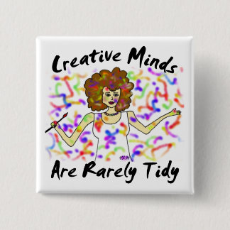 Creative Minds Are Rarely Tidy Square 15 Cm Square Badge