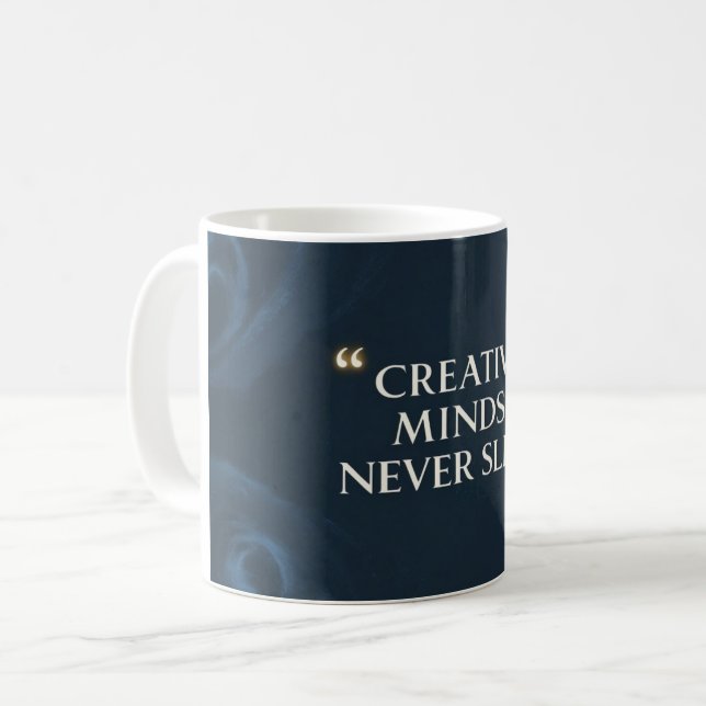 Creative Minds Never Sleep 2 Coffee Mug (Front Left)