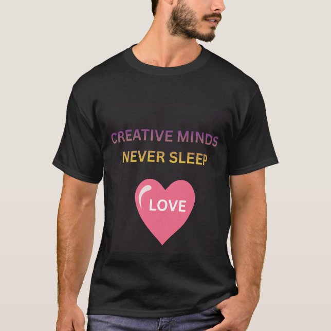 Creative Minds Never Sleeps Love Men's T-Shirt (Front)