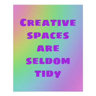 Creative Spaces are Seldom Tidy Rainbow Poster