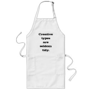 "Creative Types are Seldom Tidy" Apron