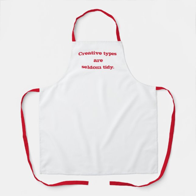 Creative Types are Seldom Tidy Apron (Front)