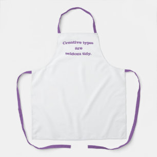 Creative Types are Seldom Tidy Apron
