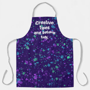 Creative Types are Seldom Tidy Colourful Apron