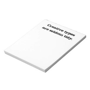 Creative Types are Seldom Tidy Notepad