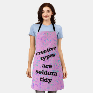 Creative Types are Seldom Tidy Pink Apron