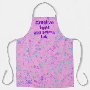 Creative Types are Seldom Tidy Pink Apron