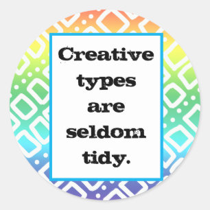 Creative Types are Seldom Tidy (Rainbow 2) Sticker