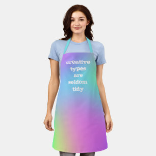 Creative Types are Seldom Tidy Rainbow Apron