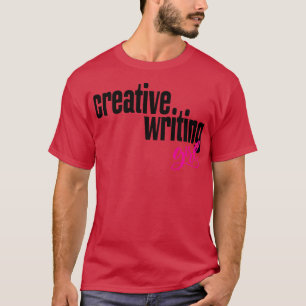 Creative Writing Girl T-Shirt