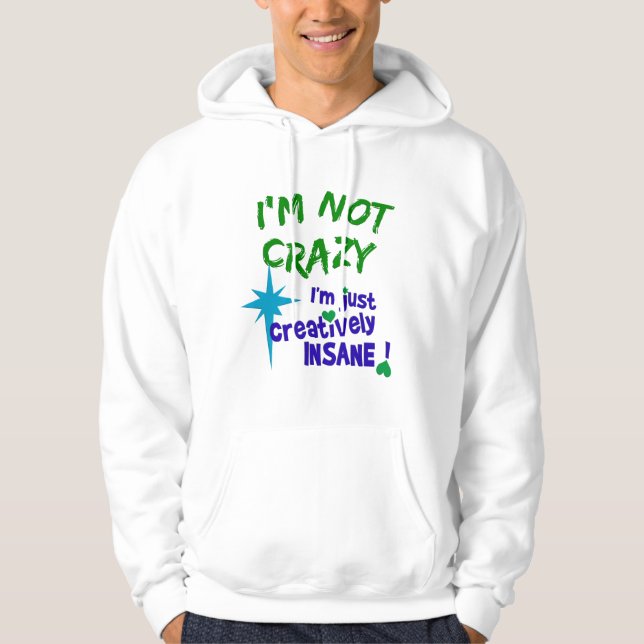 Creatively Insane hoodie (Front)