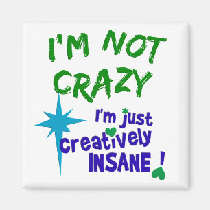 Creatively Insane magnet