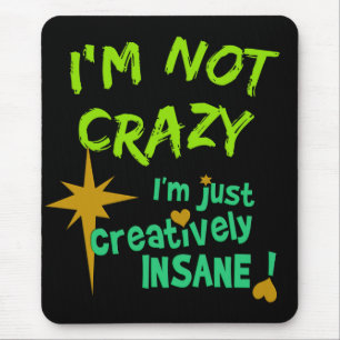 Creatively Insane mousepad