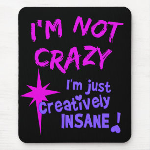 Creatively Insane mousepad