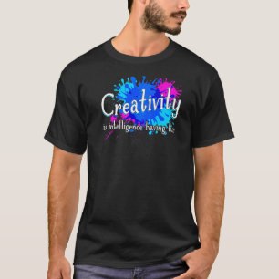 Creativity is intelligence having fun Handyman Cra T-Shirt