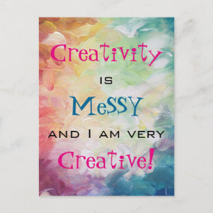 Creativity is messy and i am very creative postcard