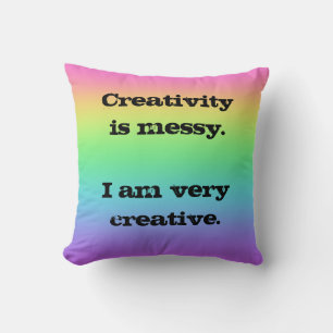 Creativity is Messy. Fun Rainbow Throw Pillow
