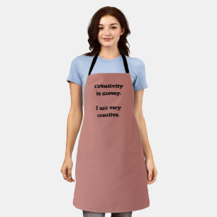 Creativity is Messy. Funny Dusty Rose Apron