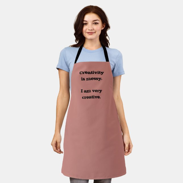 Creativity is Messy. Funny Dusty Rose Apron (Worn)