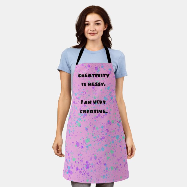 Creativity is Messy. Funny Pink Apron (Worn)