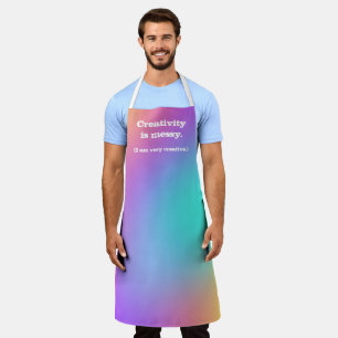 Creativity Is Messy I Am Very Creative Funny Apron
