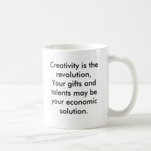 Creativity is the revolution,Your gifts and tal... Coffee Mug
