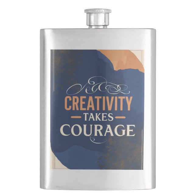 Creativity Takes Courage Hip Flask (Front)