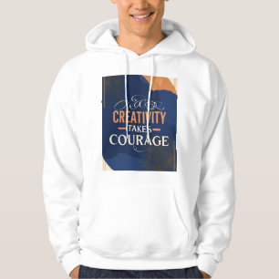 Creativity Takes Courage Hoodie