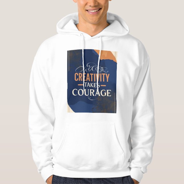 Creativity Takes Courage Hoodie (Front)