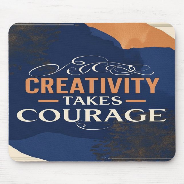 Creativity Takes Courage Mouse Mat (Front)