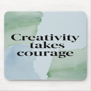 Creativity Takes Courage option 2 Mouse Mat