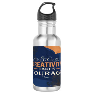 Creativity Takes Courage water bottle