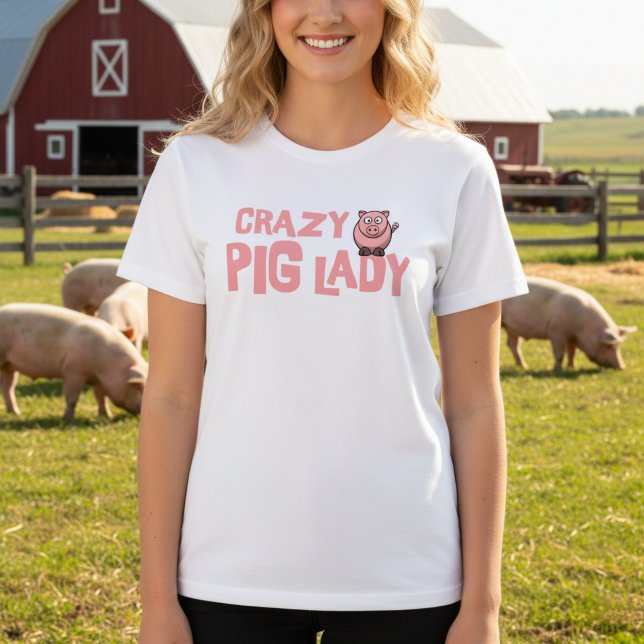 Creazy Pig Lady T-Shirt (Crazy pig lady t-shirt.)