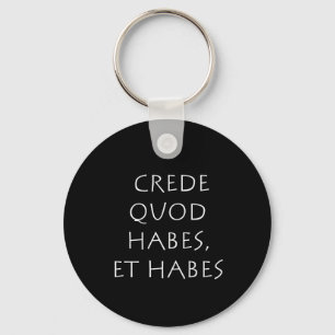 Crede quod habes et habes key ring