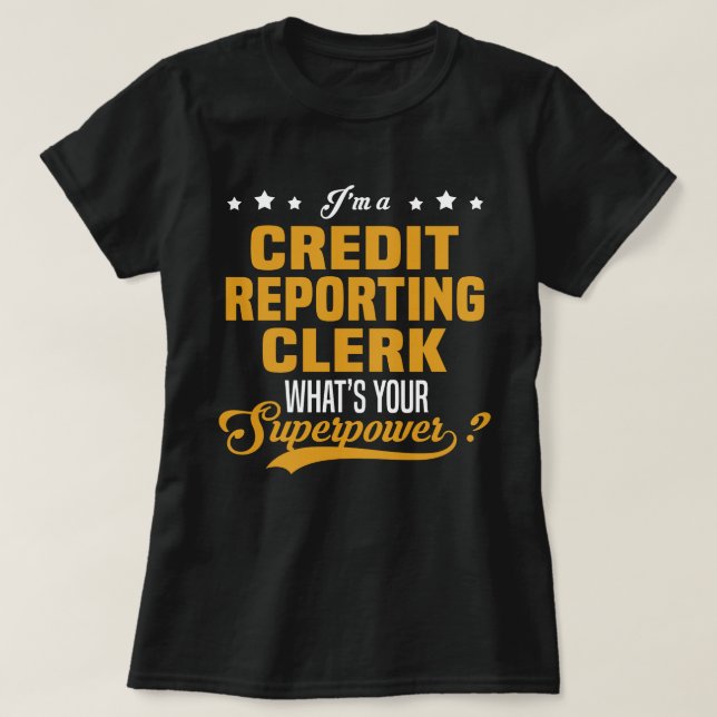 Credit Reporting Clerk T-Shirt (Design Front)