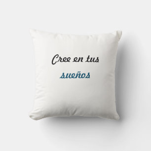 Cree en tus sueños cushion
