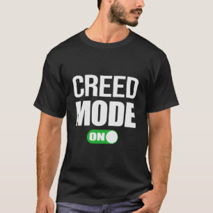 Creed Mode ON First Name T-Shirt