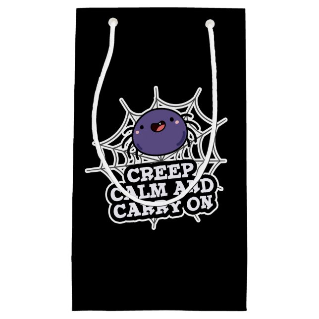 Creep Calm And Carry On Funny Spider Pun Dark BG Small Gift Bag (Front)
